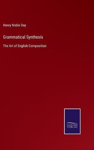 Cover image for Grammatical Synthesis: The Art of English Composition