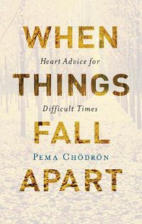 Cover image for When Things Fall Apart: Heart Advice for Difficult Times (20th Anniversary Gift Edition)