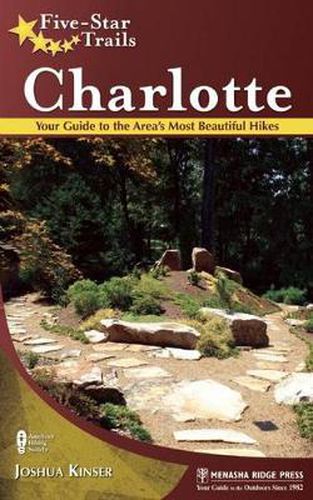 Cover image for Five-Star Trails: Charlotte: Your Guide to the Area's Most Beautiful Hikes