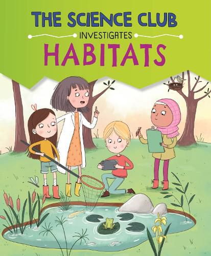 Cover image for The Science Club Investigates: Habitats