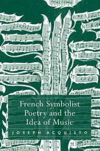 Cover image for French Symbolist Poetry and the Idea of Music