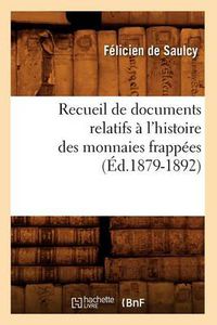 Cover image for Recueil de Documents Relatifs A l'Histoire Des Monnaies Frappees (Ed.1879-1892)