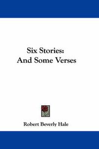 Cover image for Six Stories: And Some Verses