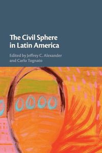 Cover image for The Civil Sphere in Latin America
