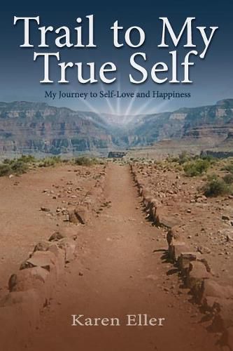 Cover image for Trail to My True Self: My Journey to Self-Love and Happiness