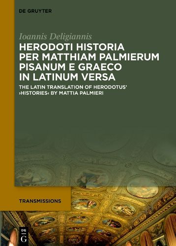 Cover image for Herodoti Historia per Matthiam Palmierum Pisanum e Graeco in Latinum versa