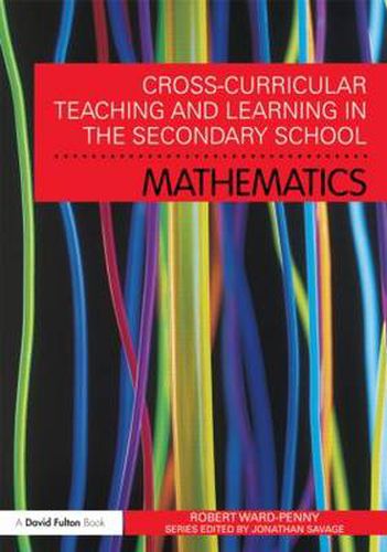 Cover image for Cross-Curricular Teaching and Learning in the Secondary School... Mathematics