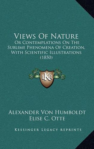 Views of Nature: Or Contemplations on the Sublime Phenomena of Creation, with Scientific Illustrations (1850)