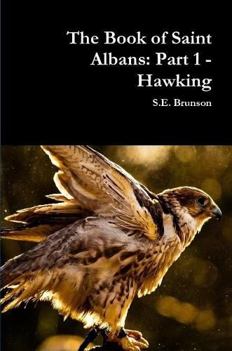 Cover image for The Book of Saint Albans: Part 1 - Hawking