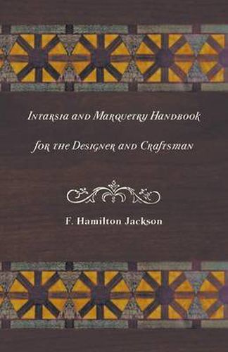 Cover image for Intarsia and Marquetry - Handbook for the Designer and Craftsman