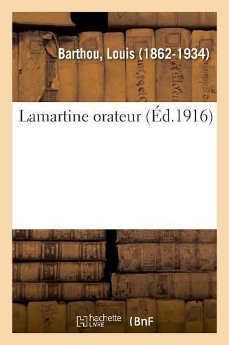 Lamartine Orateur: Et d'Apres Un Manuscrit Contenant Le Role de la Taille Imposee Sur Les Habitants de Paris En 1292