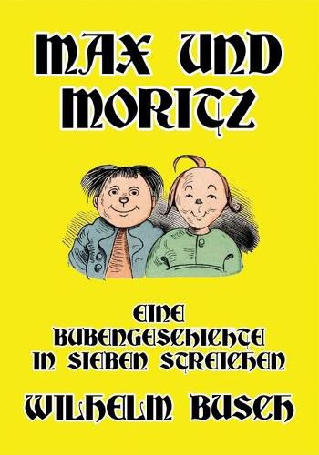 Cover image for Max und Moritz: Eine Bubengeschichte in sieben Streichen