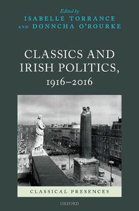 Cover image for Classics and Irish Politics, 1916-2016