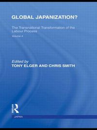 Cover image for Global Japanization?: The Transnational Transformation of the Labour Process