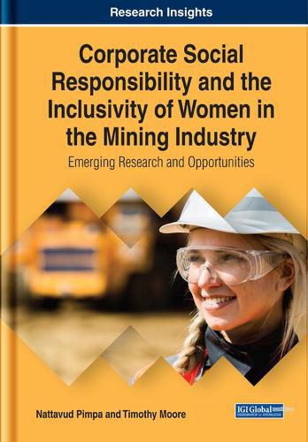 Corporate Social Responsibility and the Inclusivity of Women in the Mining Industry: Emerging Research and Opportunities