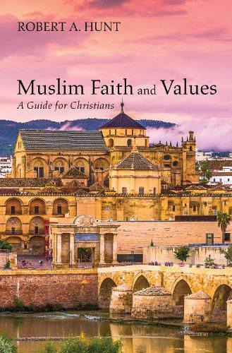 Cover image for Muslim Faith and Values: A Guide for Christians