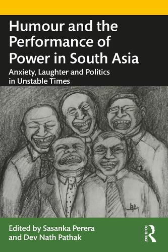 Cover image for Humour and the Performance of Power in South Asia: Anxiety, Laughter and Politics in Unstable Times