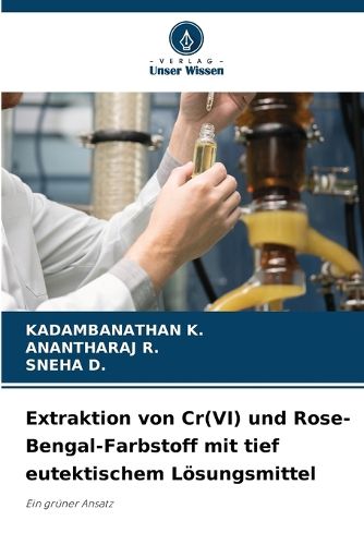 Cover image for Extraktion von Cr(VI) und Rose-Bengal-Farbstoff mit tief eutektischem Loesungsmittel
