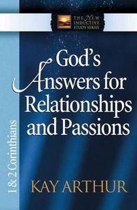 Cover image for God's Answers for Relationships and Passions: 1 & 2 Corinthians