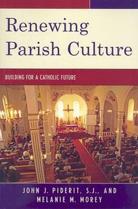 Cover image for Renewing Parish Culture: Building for a Catholic Future