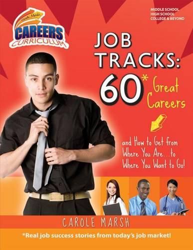 Cover image for Job Tracks: 60 Great Careers and How to Get from Where You Are...to Where You Want to Go!