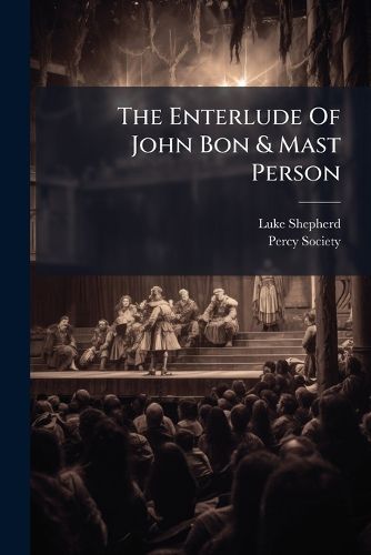 Cover image for The Enterlude Of John Bon & Mast Person