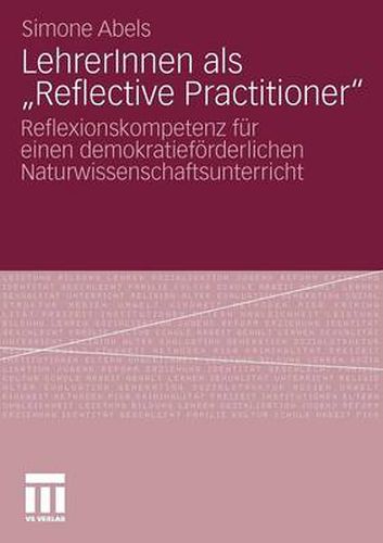 Cover image for Lehrerinnen ALS  Reflective Practitioner: Reflexionskompetenz Fur Einen Demokratiefoerderlichen Naturwissenschaftsunterricht