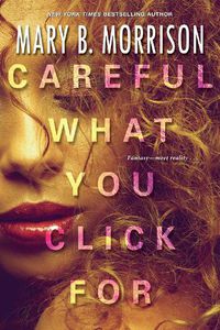 Cover image for Careful What You Click For