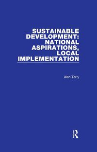 Cover image for Sustainable Development: National Aspirations, Local Implementation