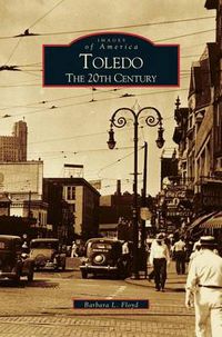 Cover image for Toledo: The 20th Century