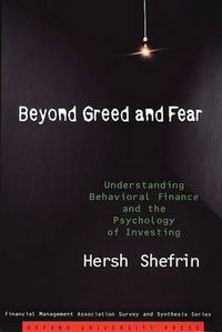 Cover image for Beyond Greed and Fear: Understanding Behavioral Finance and the Psychology of Investing