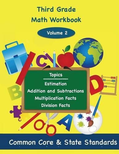 Third Grade Math Volume 2: Estimation, Addition and Subtraction, Multiplication Facts, Division Facts