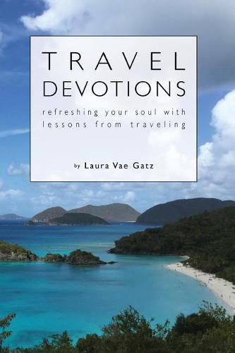 Cover image for Travel Devotions: Refreshing Your Soul with Lessons from Traveling