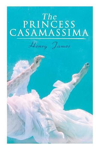 Cover image for The Princess Casamassima: Victorian Romance Novel