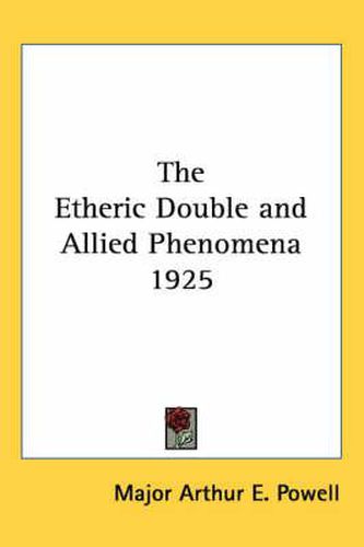 Cover image for The Etheric Double and Allied Phenomena 1925