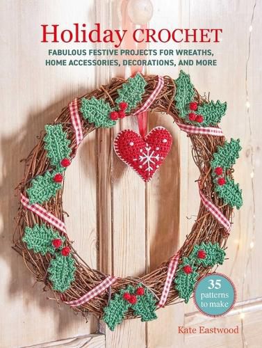 Cover image for Holiday Crochet: 35 Patterns to Make