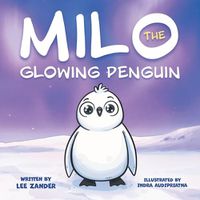 Cover image for Milo The Glowing Penguin