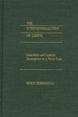 Cover image for The Internationalization of Capital: Imperialism and Capitalist Development on a World Scale