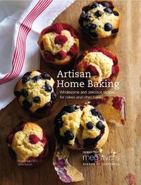 Cover image for Artisan Home Baking: Wholesome and Delicious Recipes for Cakes and Other Bakes