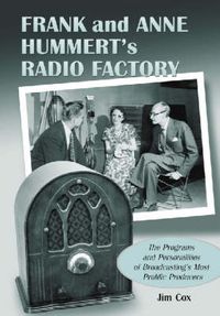 Cover image for Frank and Anne Hummert's Radio Factory: The Programs and Personalities of Broadcasting's Most Prolific Producers