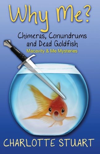 Cover image for Why Me? Chimeras, Conundrums and Dead Goldfish