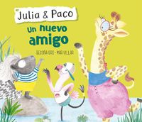 Cover image for Julia & Paco: Un nuevo amigo / Julia & Paco: A New Friend