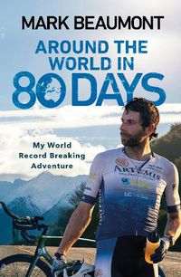 Cover image for Around the World in 80 Days: My World Record Breaking Adventure