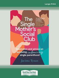 Cover image for The Single Mother's Social Club: Inspiration and advice on embracing single parenthood
