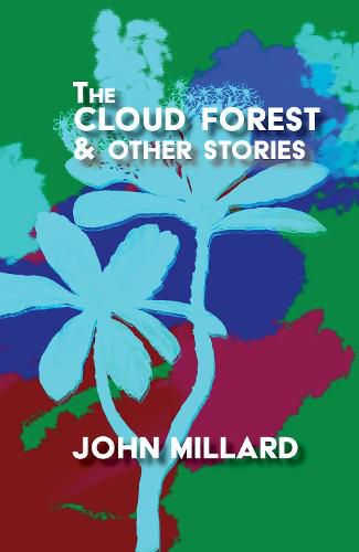 The Cloud Forest & Other Stories