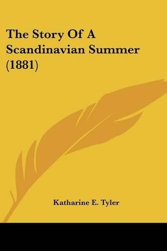 Cover image for The Story of a Scandinavian Summer (1881)