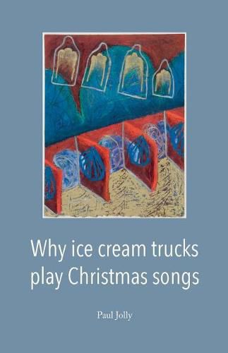 Cover image for Why Ice Cream Trucks Play Christmas Songs