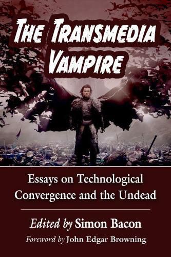 Cover image for The Transmedia Vampire: Essays on Technological Convergence and the Undead