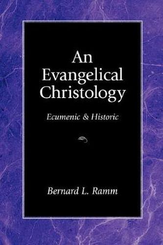 Cover image for An Evangelical Christology: Ecumenic and Historic