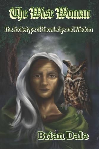 Cover image for The Wise Woman: The Archetype of Knowledge and Wisdom